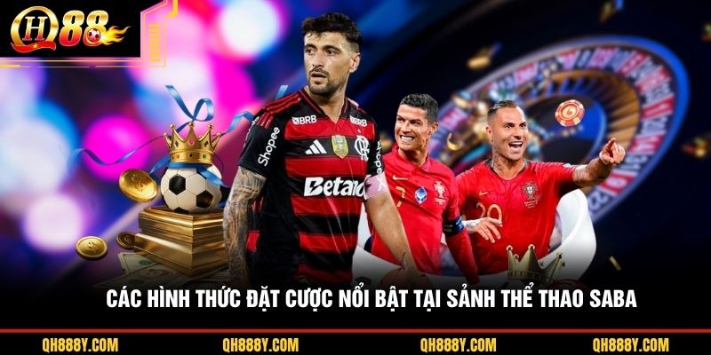Các hình thức đặt cược nổi bật tại sảnh thể thao SABA