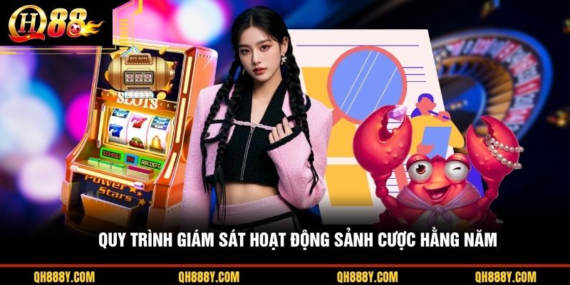 Quy trình giám sát hoạt động sảnh cược hằng năm
