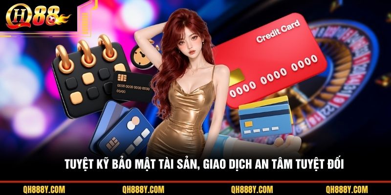 Tuyệt kỹ bảo mật tài sản, giao dịch an tâm tuyệt đối 